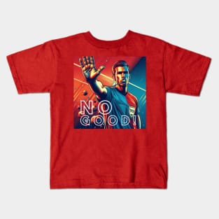 NO GOOD! Kids T-Shirt